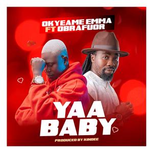 Yaa Baby (feat. Obrafour)