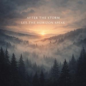 After the Storm Let the Horizon Speak