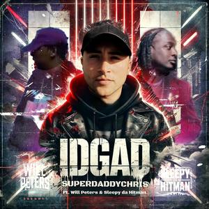 IDGAD (feat. Will Peters & Sleepy da Hitman)