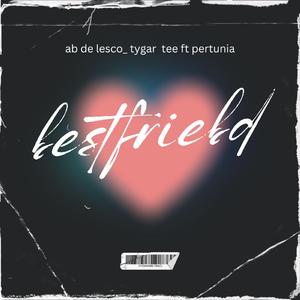 best friend (feat. tyager tee & pertunia)