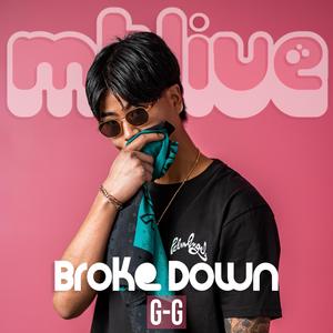 Broke Down (feat. G-G) (LIVE)