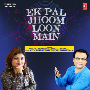 Ek Pal Jhoom Loon Main