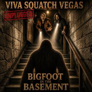 Bigfoot In The Basement (Acoustic Unplugged)