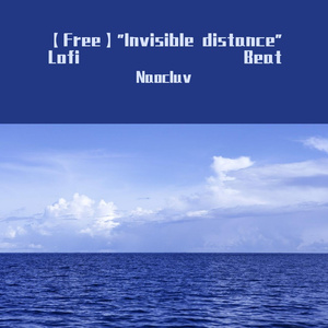 【Free】"Invisible distance" Lofi Beat