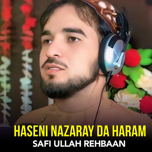 Haseni Nazaray Da Haram
