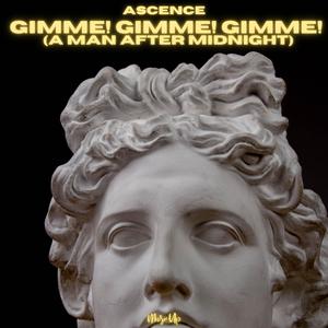 Gimme! Gimme! Gimme! (A Man After Midnight)