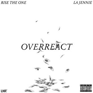 Overreact (feat. La Jennie)