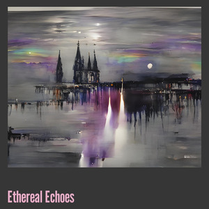 Ethereal Echoes
