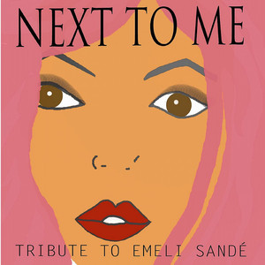 Next to Me (Emeli Sandè Tribute)