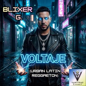 Voltaje (Urban Latin Reggaeton) (feat. Blixer G.)