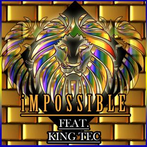 Impossible (feat. King Tec)