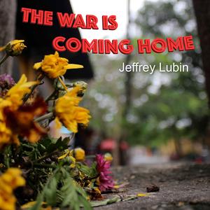 The War Is Coming Home