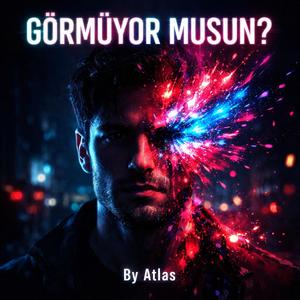 Görmüyor musun?