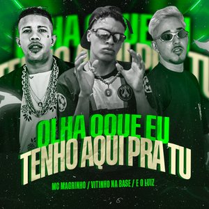 Olha Oque Eu Tenho Aqui pra Tu (Brega Funk)
