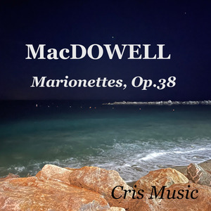 MacDowell: Marionettes, Op.38: II. Soubrette