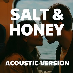Salt & Honey (Acoustic Version)