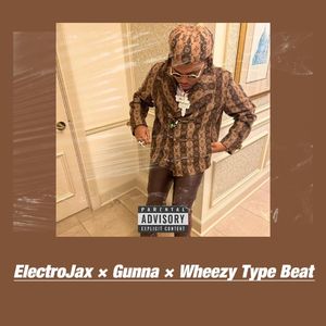 【Free】"Romantic" ElectroJax×Gunna×Wheezy Type Beat