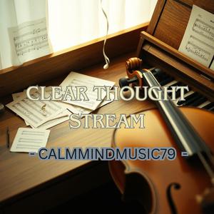 Clear Thought Stream (Study Music)
