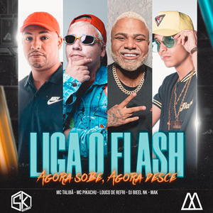 Liga o Flash Agora Sobe Agora Desce