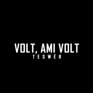 Volt, ami volt