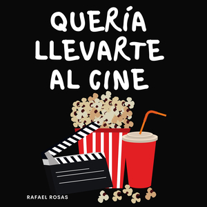 Quería Llevarte Al Cine