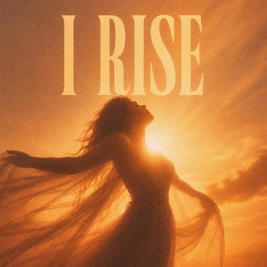 I Rise