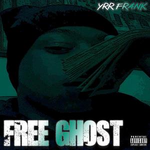 Free Ghost (feat. YRR Frank)