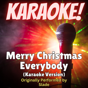 Merry Christmas Everybody (Karaoke Version Originally Performed by Slade)