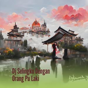 Dj Selingku Dengan Orang Pu Laki