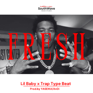 Lil Baby x Trap Type Beat "Fresh"