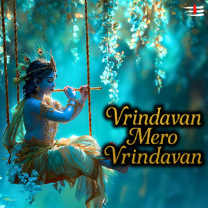 Vrindavan Mero Vrindavan
