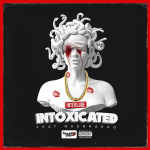 Intoxicated (feat. Nue Brasco)