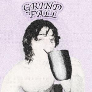 grind/fall