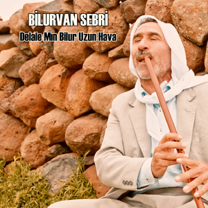 Delale Mın Bilur (Uzun Hava)