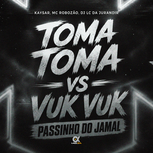 Toma Toma VS Vuk Vuk Passinho do Jamal