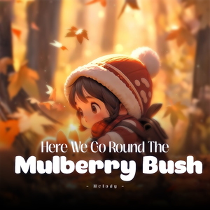 Here We Go Round The Mulberry Bush (Melody)