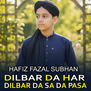 Dilbar Da Har Dilbar Da Sa Da Pasa