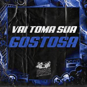Vai Toma Sua Gostosa