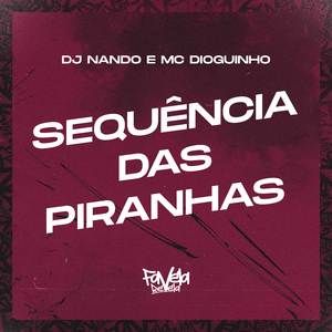 Sequência das Piranhas