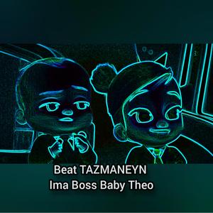 Beat TAZMANEYN Ima Boss Baby Theo