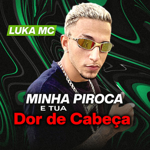 Minha Piroca É Tua Dor de Cabeça