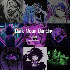 Dark Moon Dancing（DJHAIOUREMIX)