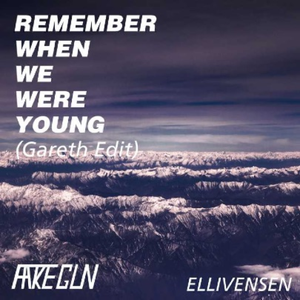 Ellivensen-Remember When We Were Young (Gareth Edit)（Ellivensen / Gareth remix）