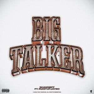 Big Talker (feat. Runitup Jaybo)