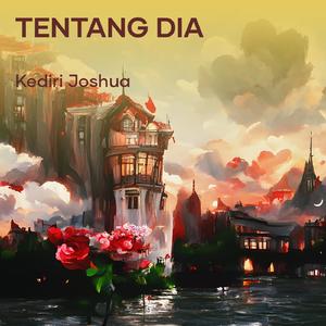 Tentang Dia