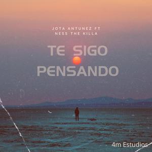 Te Sigo Pensando (feat. Ness The Killa)