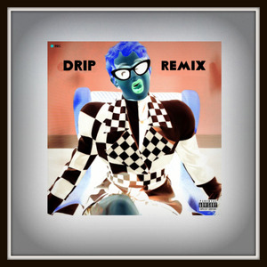 Drip (Remix)