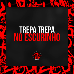 Trepa Trepa no Escurinho