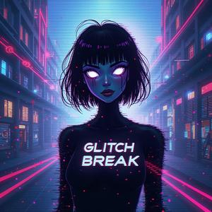 GLITCH BREAK (feat. POLLUX)