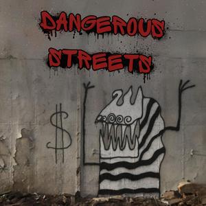 Dangerous Streets